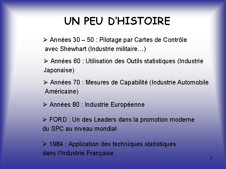 UN PEU D’HISTOIRE Années 30 – 50 : Pilotage par Cartes de Contrôle avec