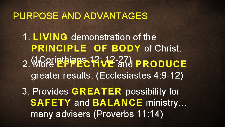 PURPOSE AND ADVANTAGES 1. LIVING demonstration of the PRINCIPLE OF BODY of Christ. (1