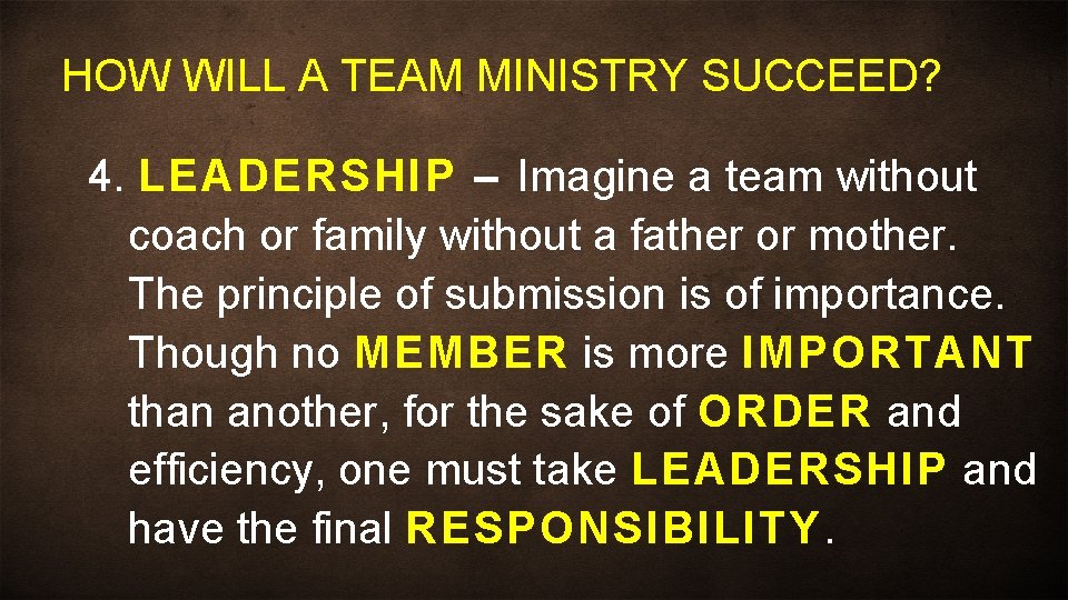HOW WILL A TEAM MINISTRY SUCCEED? 4. LEADERSHIP – Imagine a team without coach