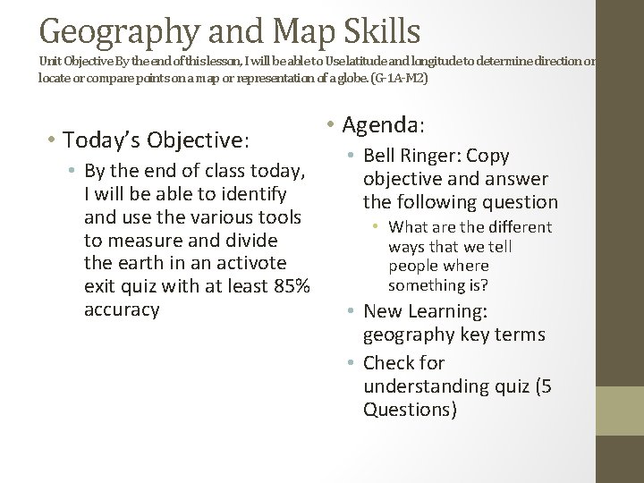 Geography and Map Skills Unit Objective By the end of this lesson, I will Geography and Map Skills Unit Objective By the end of this lesson, I will