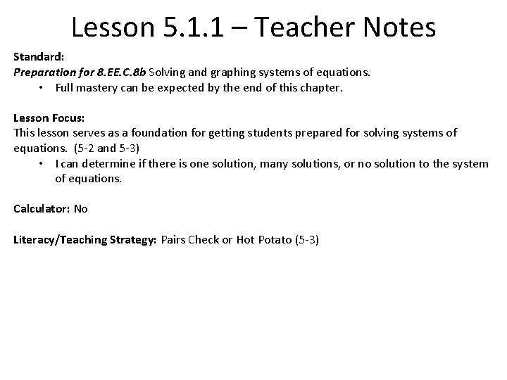 Lesson 5. 1. 1 – Teacher Notes Standard: Preparation for 8. EE. C. 8