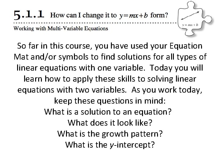 So far in this course, you have used your Equation Mat and/or symbols to