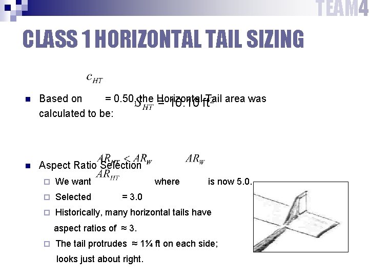 TEAM 4 CLASS 1 HORIZONTAL TAIL SIZING n Based on = 0. 50, the