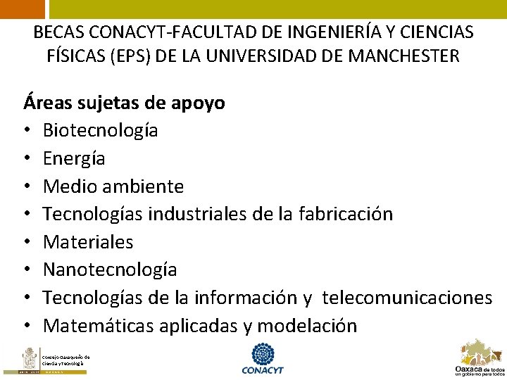 BECAS CONACYT-FACULTAD DE INGENIERÍA Y CIENCIAS FÍSICAS (EPS) DE LA UNIVERSIDAD DE MANCHESTER Áreas