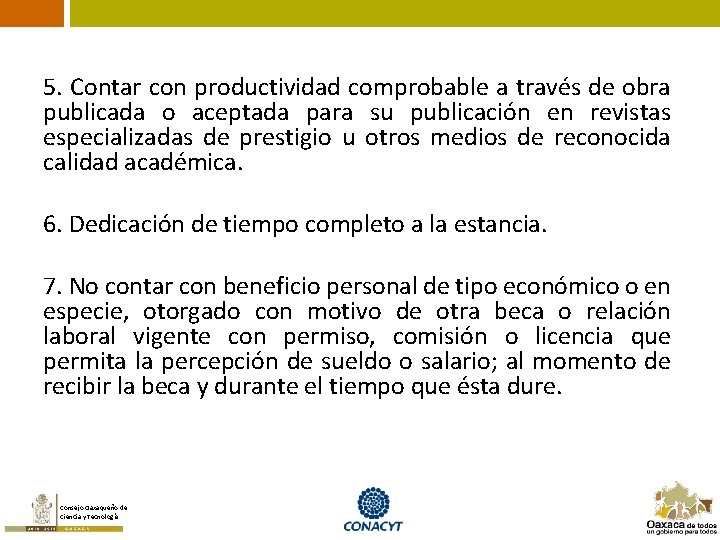 5. Contar con productividad comprobable a través de obra publicada o aceptada para su