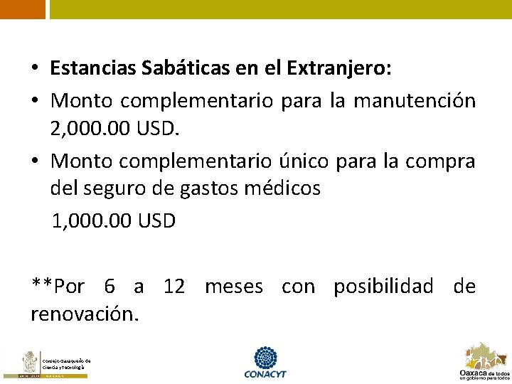  • Estancias Sabáticas en el Extranjero: • Monto complementario para la manutención 2,