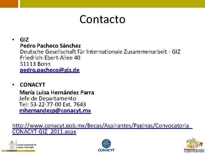 Contacto • GIZ Pedro Pacheco Sánchez Deutsche Gesellschaft für Internationale Zusammenarbeit - GIZ Friedrich-Ebert-Allee