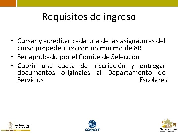 Requisitos de ingreso • Cursar y acreditar cada una de las asignaturas del curso