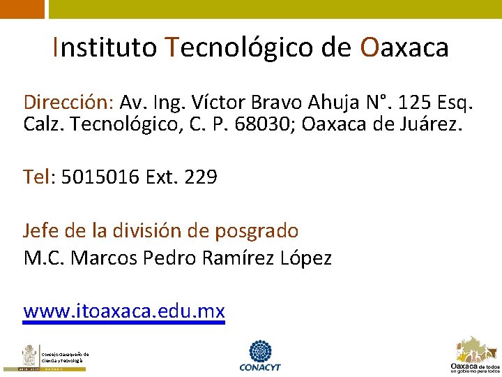 Instituto Tecnológico de Oaxaca Dirección: Av. Ing. Víctor Bravo Ahuja N°. 125 Esq. Calz.