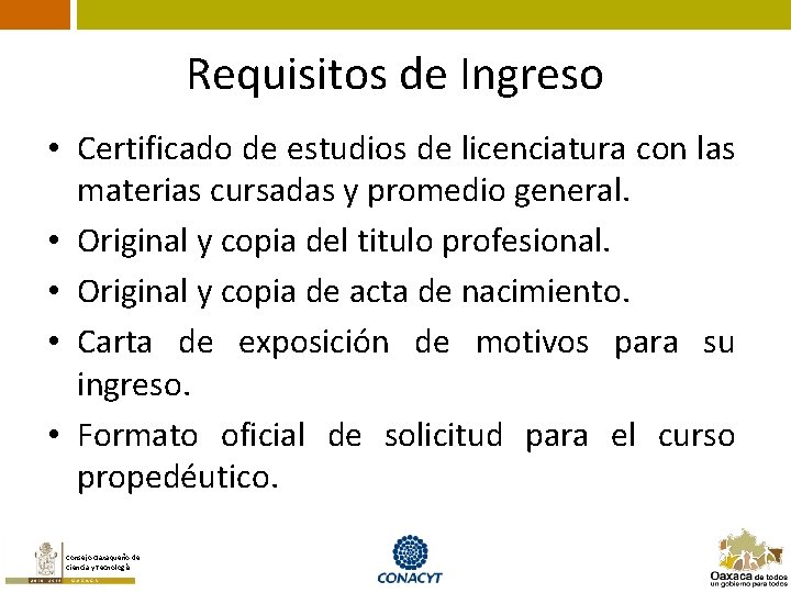 Requisitos de Ingreso • Certificado de estudios de licenciatura con las materias cursadas y