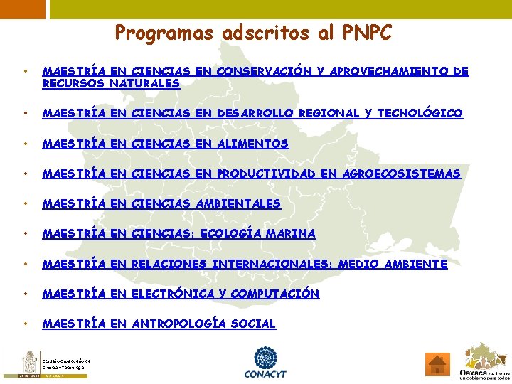 Programas adscritos al PNPC • MAESTRÍA EN CIENCIAS EN CONSERVACIÓN Y APROVECHAMIENTO DE RECURSOS