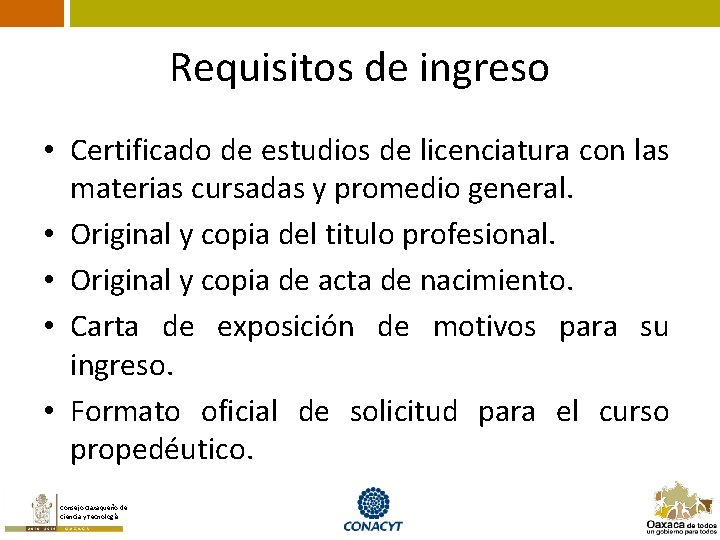 Requisitos de ingreso • Certificado de estudios de licenciatura con las materias cursadas y