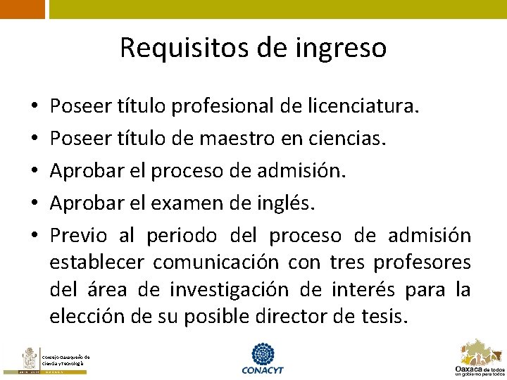 Requisitos de ingreso • • • Poseer título profesional de licenciatura. Poseer título de