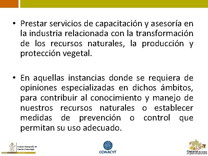  • Prestar servicios de capacitación y asesoría en la industria relacionada con la