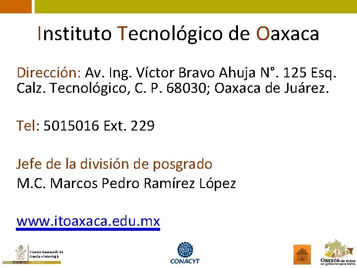 Instituto Tecnológico de Oaxaca Dirección: Av. Ing. Víctor Bravo Ahuja N°. 125 Esq. Calz.