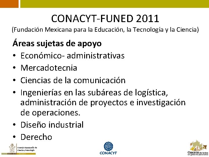 CONACYT-FUNED 2011 (Fundación Mexicana para la Educación, la Tecnología y la Ciencia) Áreas sujetas