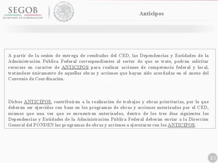 Anticipos A partir de la sesión de entrega de resultados del CED, las Dependencias