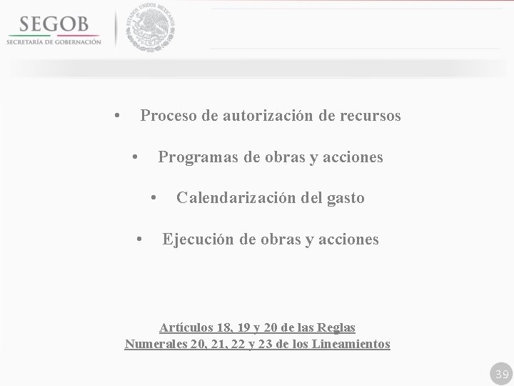  • Proceso de autorización de recursos • Programas de obras y acciones •