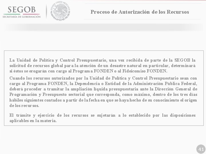 Proceso de Autorización de los Recursos La Unidad de Política y Control Presupuestario, una