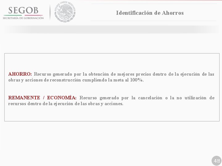 Identificación de Ahorros AHORRO: Recurso generado por la obtención de mejores precios dentro de