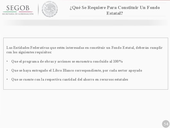 ¿Qué Se Requiere Para Constituir Un Fondo Estatal? Las Entidades Federativas que estén interesadas