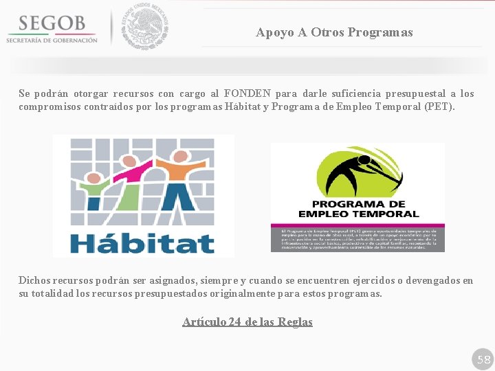 Apoyo A Otros Programas Se podrán otorgar recursos con cargo al FONDEN para darle