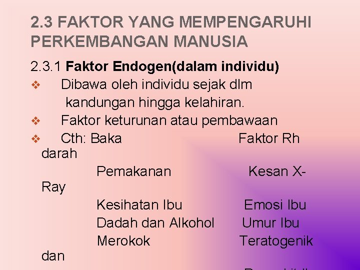 2. 3 FAKTOR YANG MEMPENGARUHI PERKEMBANGAN MANUSIA 2. 3. 1 Faktor Endogen(dalam individu) v