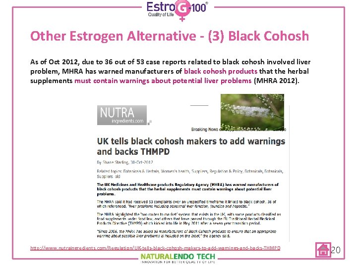 Other Estrogen Alternative - (3) Black Cohosh As of Oct 2012, due to 36