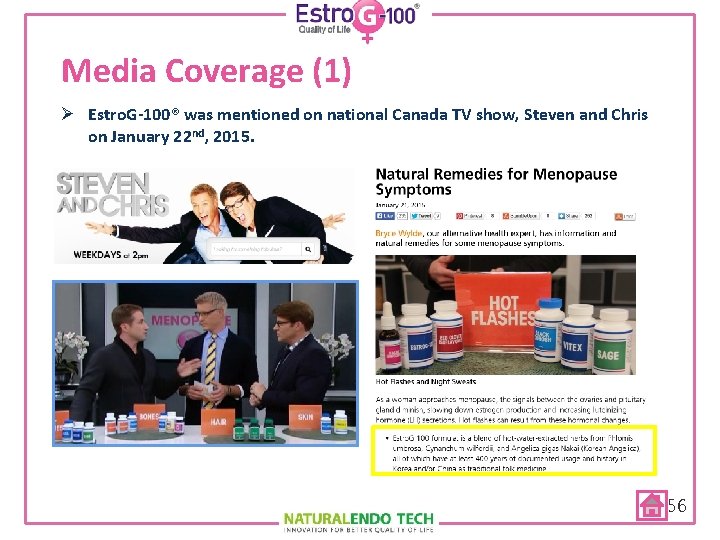 Media Coverage (1) Ø Estro. G-100® was mentioned on national Canada TV show, Steven