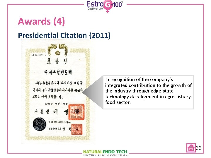 Awards (4) Presidential Citation (2011) In recognition of the company’s integrated contribution to the