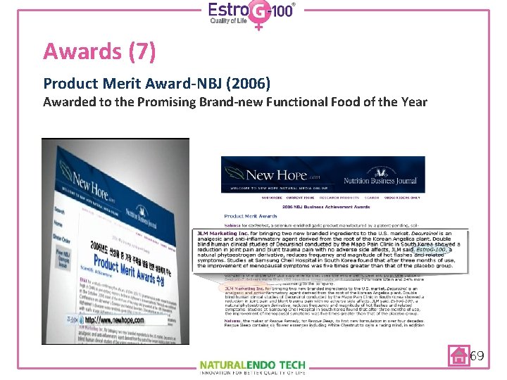 Awards (7) Product Merit Award-NBJ (2006) Awarded to the Promising Brand-new Functional Food of