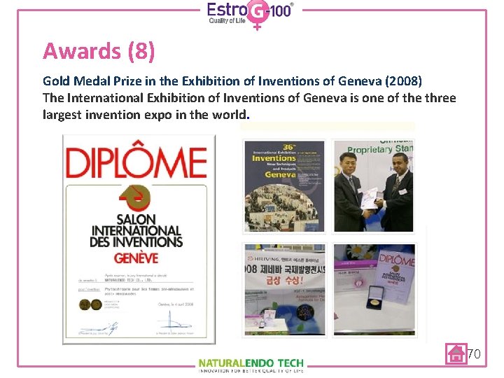 Awards (8) Gold Medal Prize in the Exhibition of Inventions of Geneva (2008) The