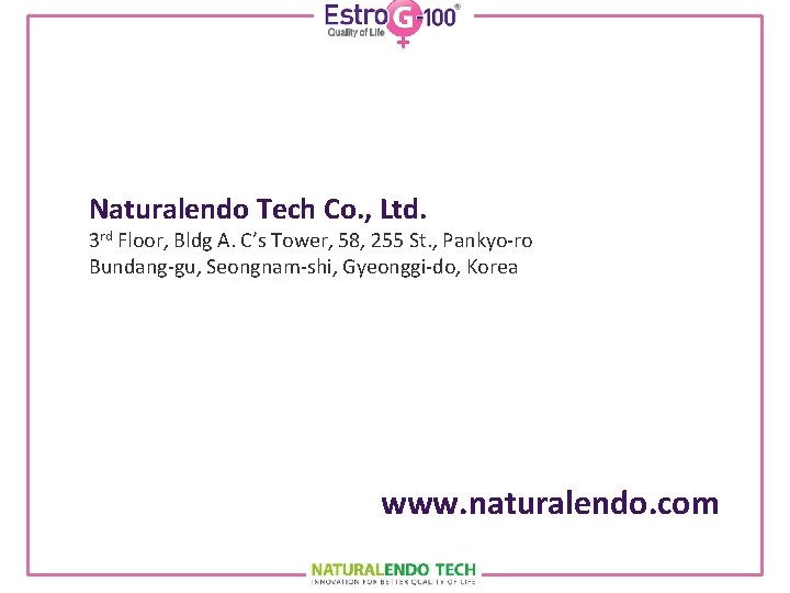 Naturalendo Tech Co. , Ltd. 3 rd Floor, Bldg A. C’s Tower, 58, 255