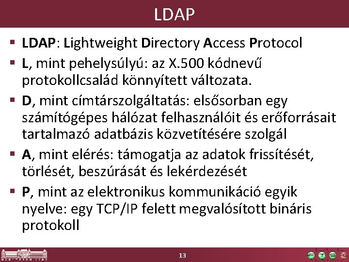 LDAP § LDAP: Lightweight Directory Access Protocol § L, mint pehelysúlyú: az X. 500