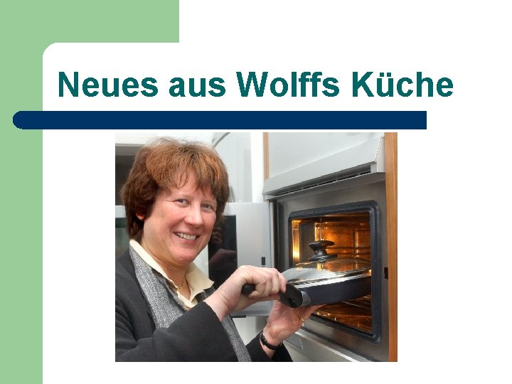 Neues aus Wolffs Küche 