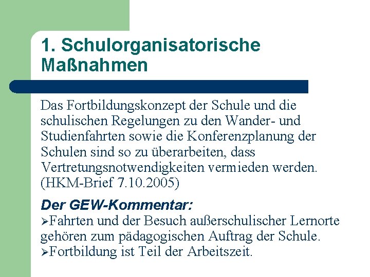 1. Schulorganisatorische Maßnahmen Das Fortbildungskonzept der Schule und die schulischen Regelungen zu den Wander-