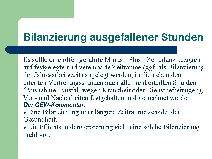 Bilanzierung ausgefallener Stunden Es sollte eine offen geführte Minus - Plus - Zeitbilanz bezogen