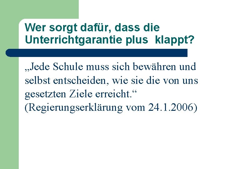 Wer sorgt dafür, dass die Unterrichtgarantie plus klappt? „Jede Schule muss sich bewähren und