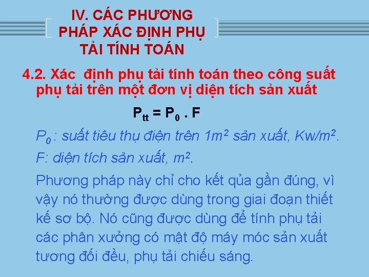 IV. CÁC PHƯƠNG PHÁP XÁC ĐỊNH PHỤ TẢI TÍNH TOÁN 4. 2. Xác định