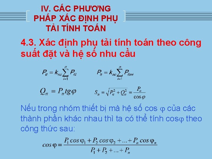 IV. CÁC PHƯƠNG PHÁP XÁC ĐỊNH PHỤ TẢI TÍNH TOÁN § 4. 3. Xác