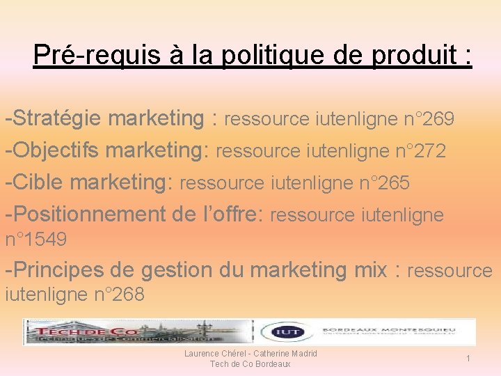 Pré-requis à la politique de produit : -Stratégie marketing : ressource iutenligne n° 269