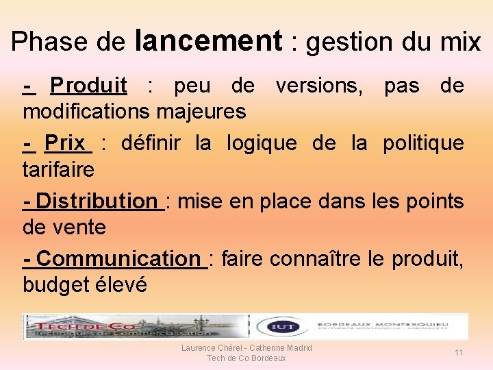 Phase de lancement : gestion du mix - Produit : peu de versions, pas