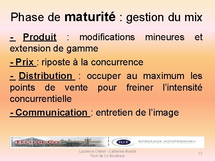 Phase de maturité : gestion du mix - Produit : modifications mineures et extension