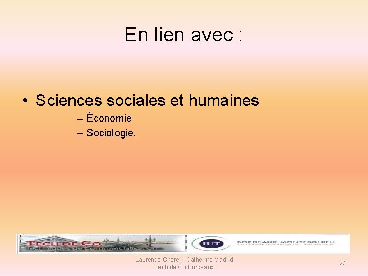 En lien avec : • Sciences sociales et humaines – Économie – Sociologie. Laurence