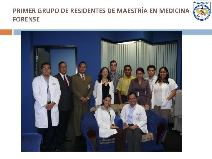 PRIMER GRUPO DE RESIDENTES DE MAESTRÍA EN MEDICINA FORENSE 