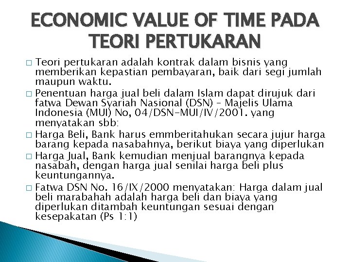 ECONOMIC VALUE OF TIME PADA TEORI PERTUKARAN Teori pertukaran adalah kontrak dalam bisnis yang