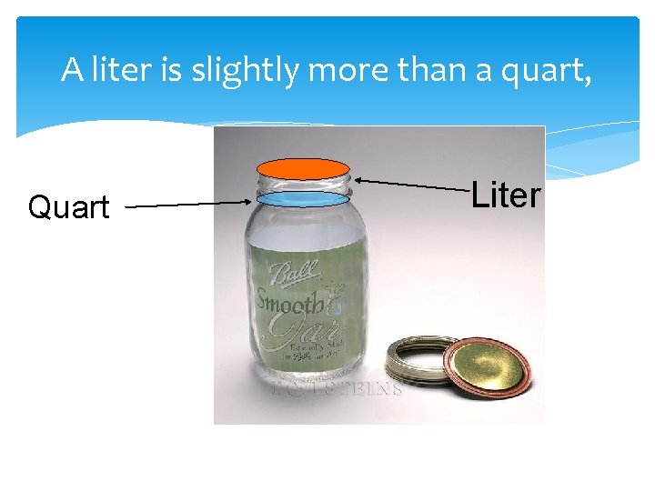 A liter is slightly more than a quart, Quart Liter 