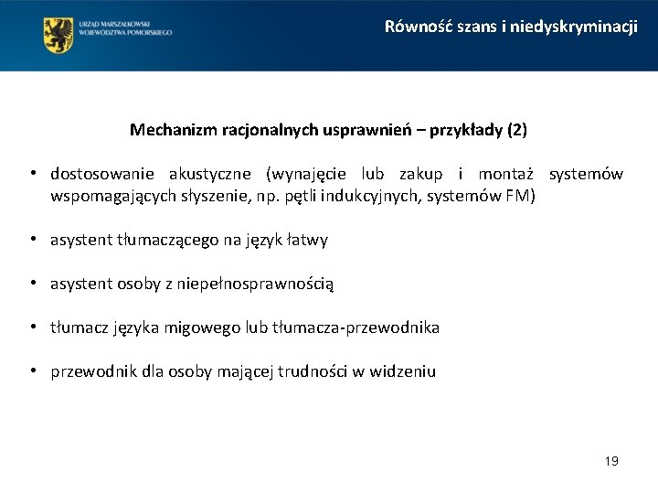 Równość szans i niedyskryminacji Mechanizm racjonalnych usprawnień – przykłady (2) • dostosowanie akustyczne (wynajęcie