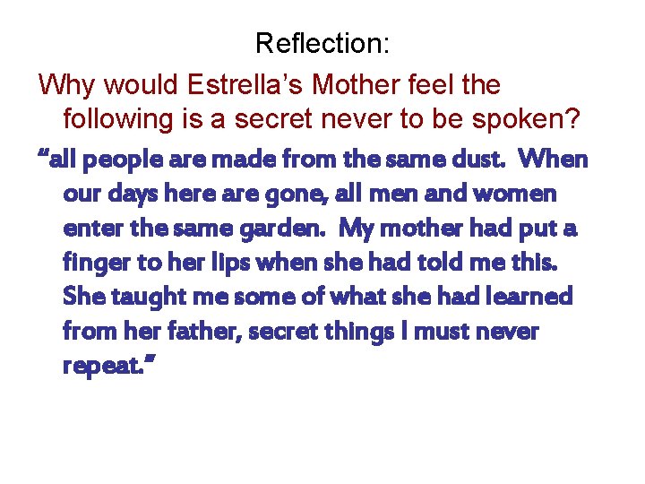 Reflection: Why would Estrella’s Mother feel the following is a secret never to be