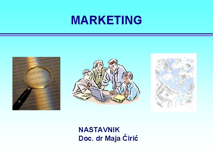 MARKETING NASTAVNIK Doc. dr Maja Ćirić 